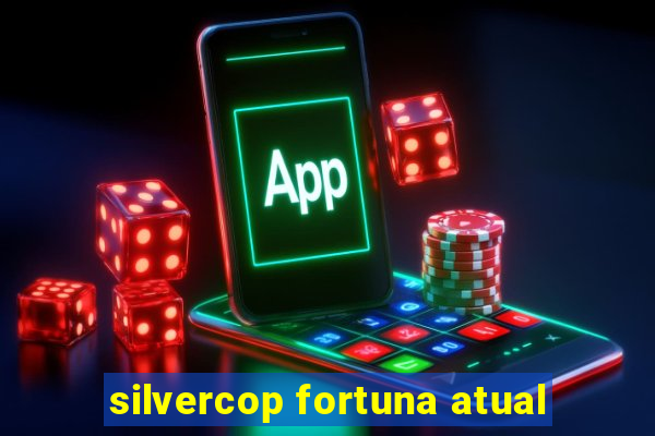 silvercop fortuna atual